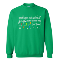 Christmas Jingle Song Sweatshirt, Probably Just Gonna Jingle Some Of The Way I'm Tired Christmas tShirt,Funny Holiday Shirt,Xmas Long Sleeve